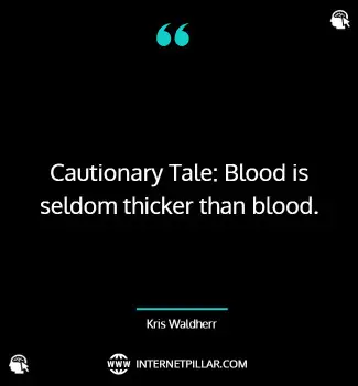 top-blood-is-not-thicker-than-water-quotes