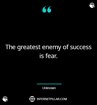 top-fear-is-the-enemy-quotes