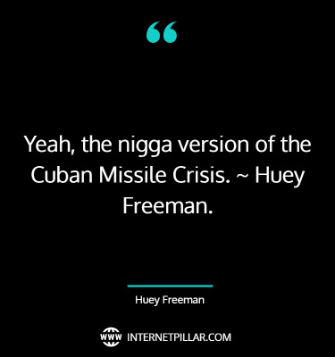 huey-freeman-quotes-sayings