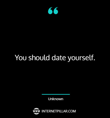 powerful-dating-yourself-quotes-sayings