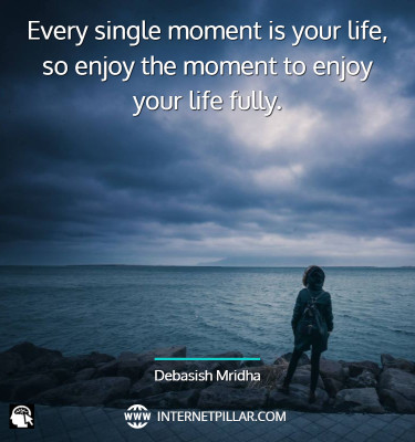 top-enjoy-the-moment-quotes