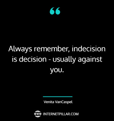 inspiring-indecision-quotes-sayings-captions