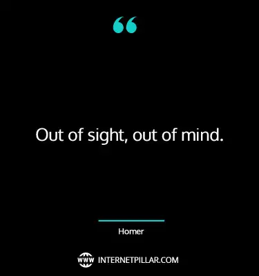 out-of-sight-out-of-mind-quotes-sayings