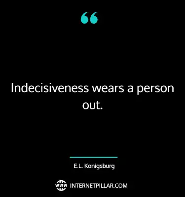 powerful-indecision-quotes-sayings-captions