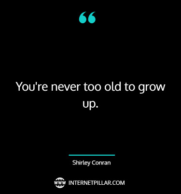 powerful-never-too-old-quotes