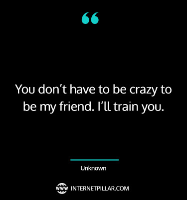 wise-crazy-friends-quotes-sayings