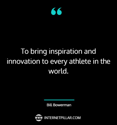 best-bill-bowerman-quotes-sayings-captions