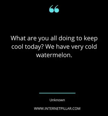 famous-watermelon-quotes-sayings-captions
