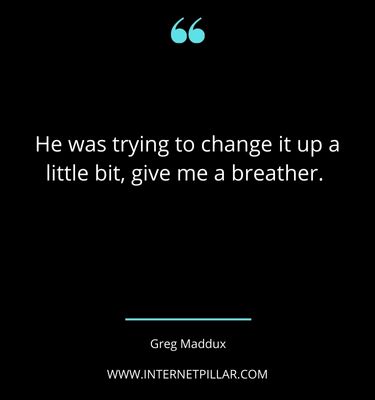 greg-maddux-quotes