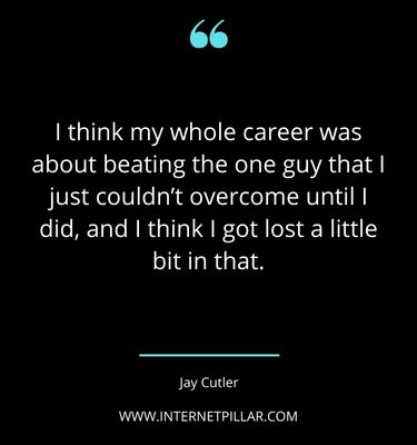 inspiring-jay-cutler-quotes-sayings-captions