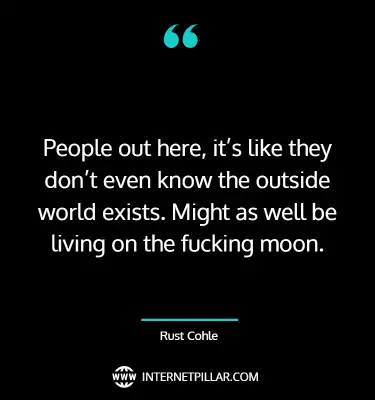 meaningful-rust-cohle-quotes-sayings-captions
