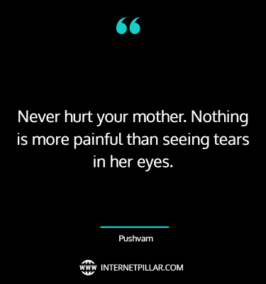 never-hurt-your-mother-quotes-sayings