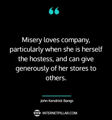 powerful-misery-loves-company-quotes-sayings-captions