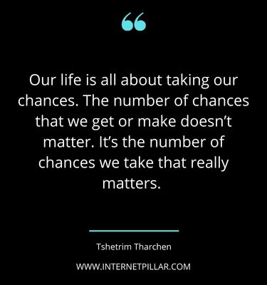 profound-taking-chances-quotes-sayings-captions
