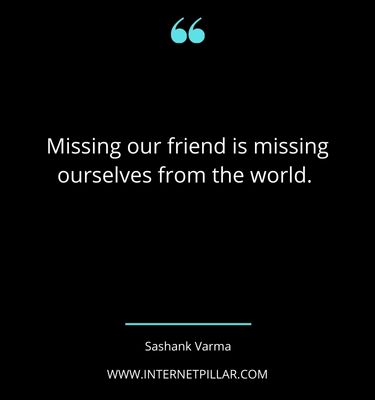 strong missing a friend quotes sayings captions