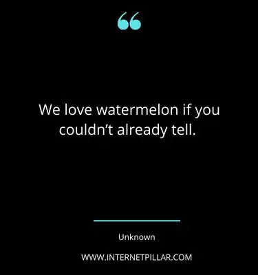 thought-provoking-watermelon-quotes-sayings-captions