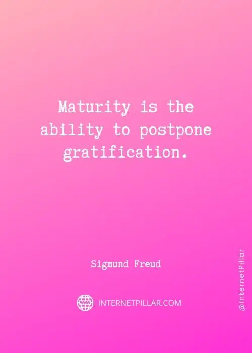 strong maturity quotes