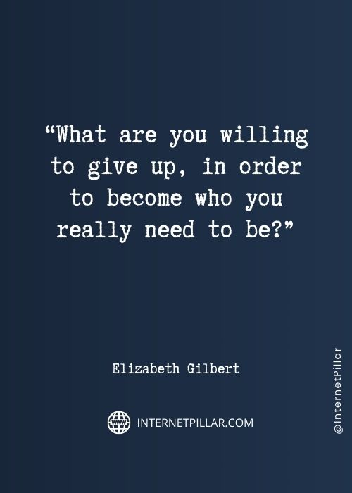 great-elizabeth-gilbert-quotes
