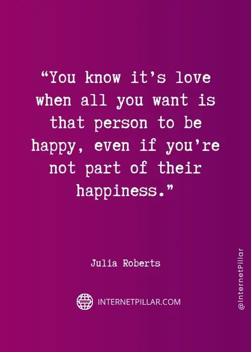 great julia roberts quotes