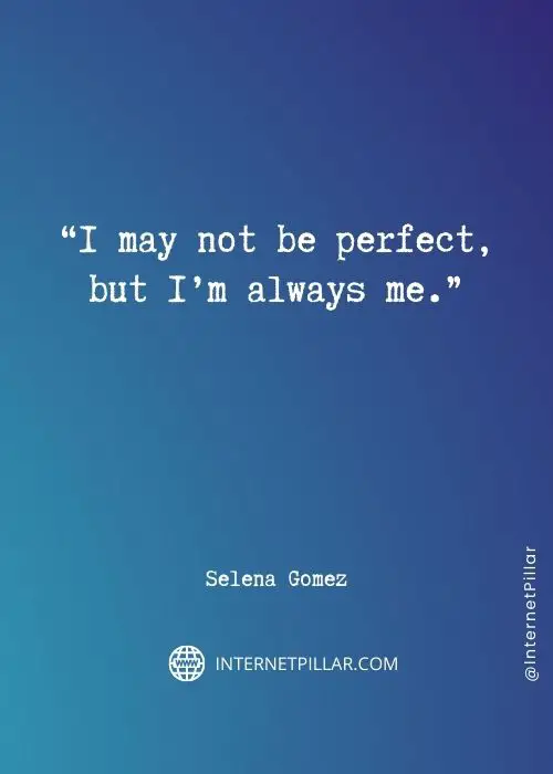 great selena gomez quotes