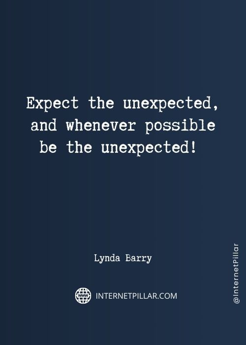 inspiring life is unpredictable quotes