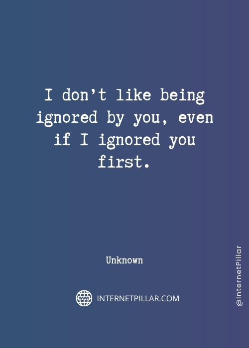 motivational being ignored quotes
