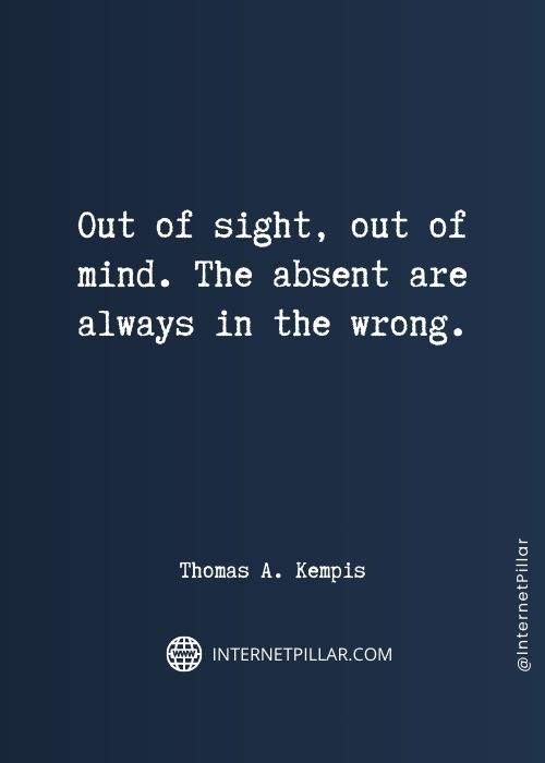motivational out of sight out of mind quotes