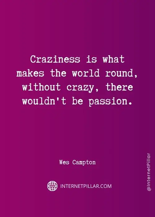 powerful being crazy quotes