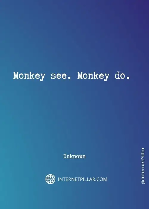 powerful monkey quotes
