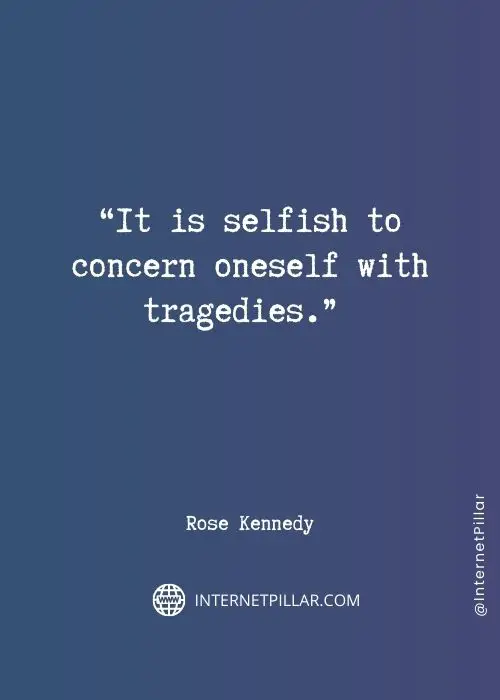 powerful rose kennedy quotes