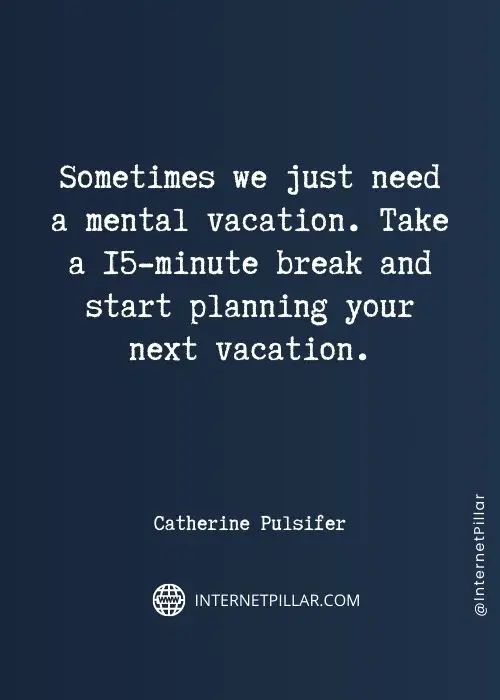 quotes about take a break