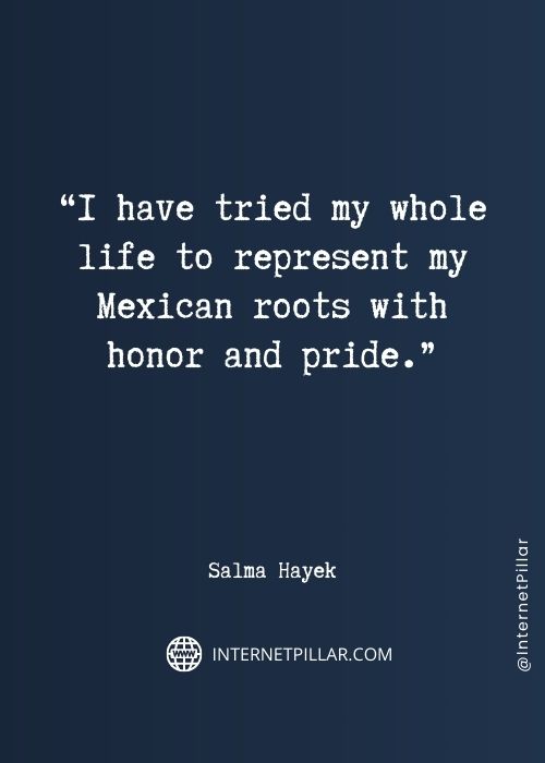 strong salma hayek quotes