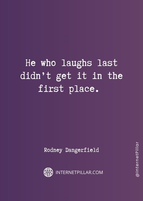 best rodney dangerfield quotes