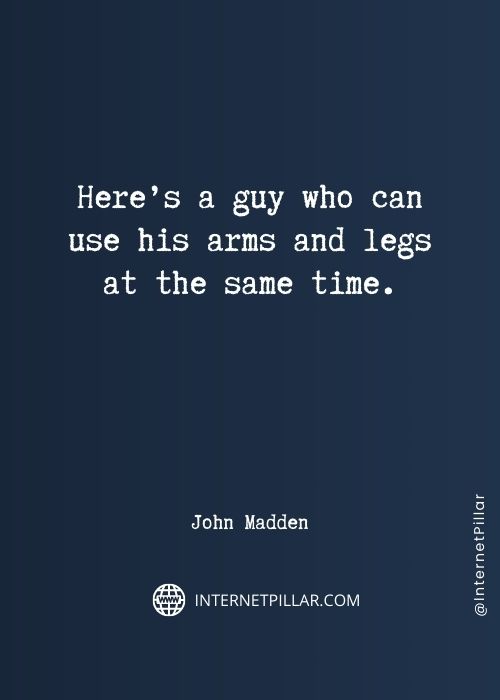 great john madden quotes