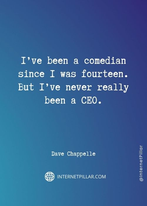 inspirational dave chappelle quotes