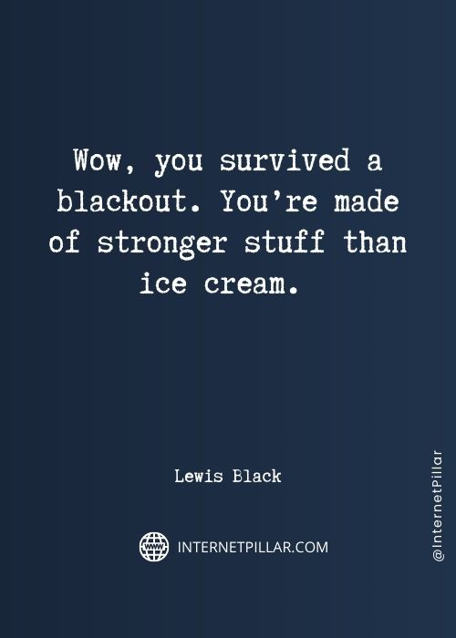 inspirational lewis black quotes