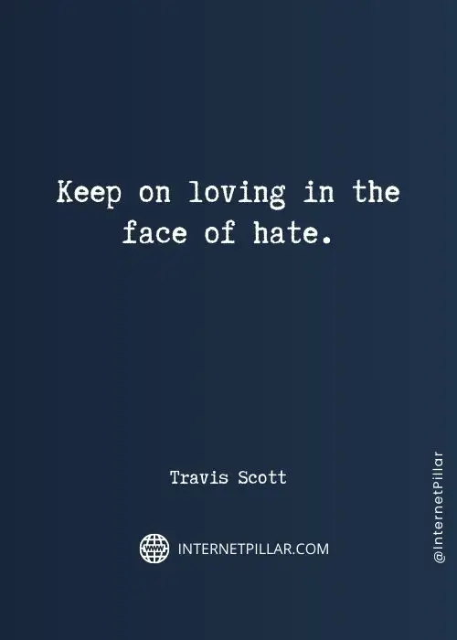 inspirational travis scott quotes