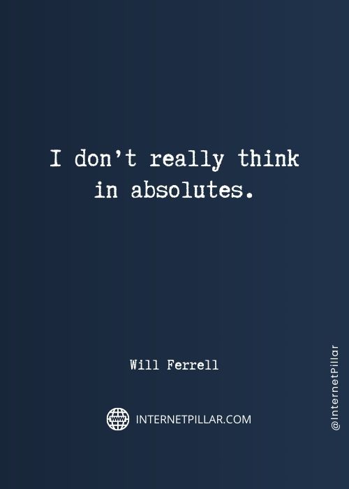 inspirational will ferrell quotes