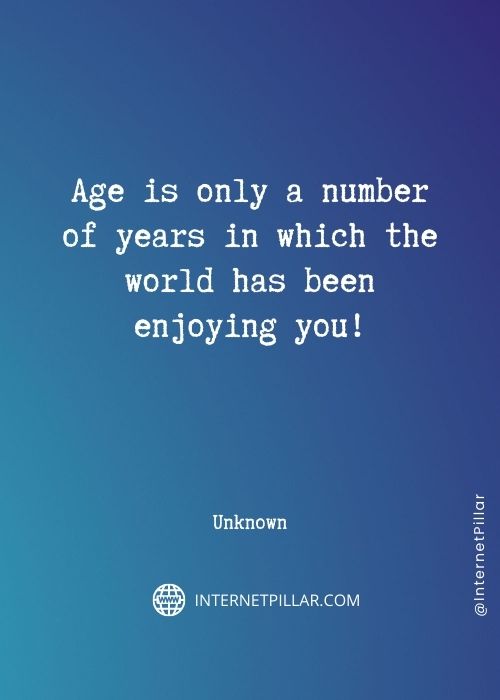 inspiring age is just a number quotes