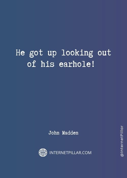 inspiring john madden quotes