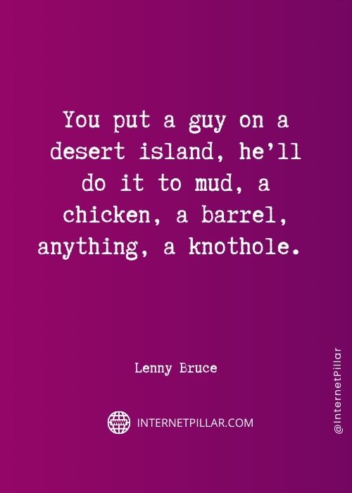 inspiring lenny bruce quotes