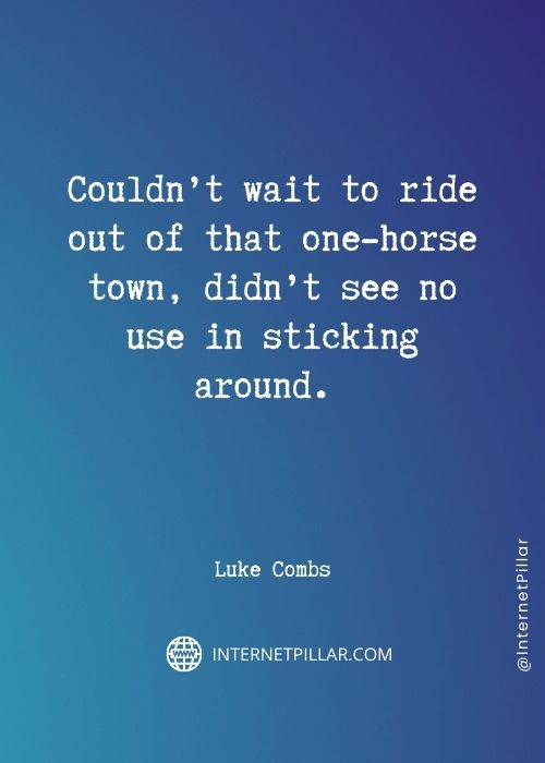 inspiring luke combs quotes
