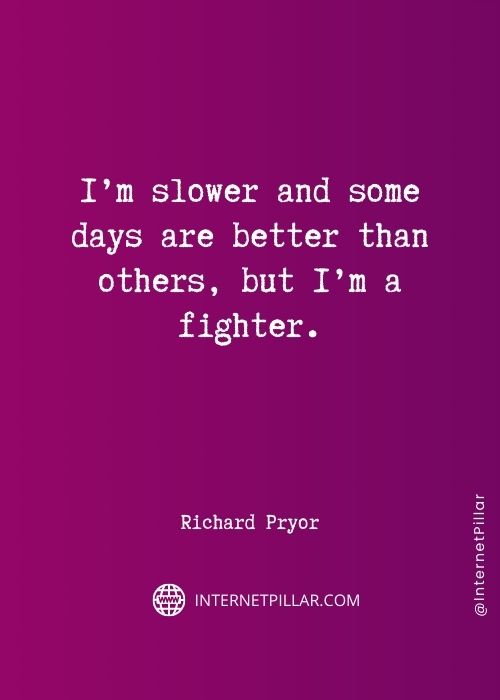 inspiring richard pryor quotes