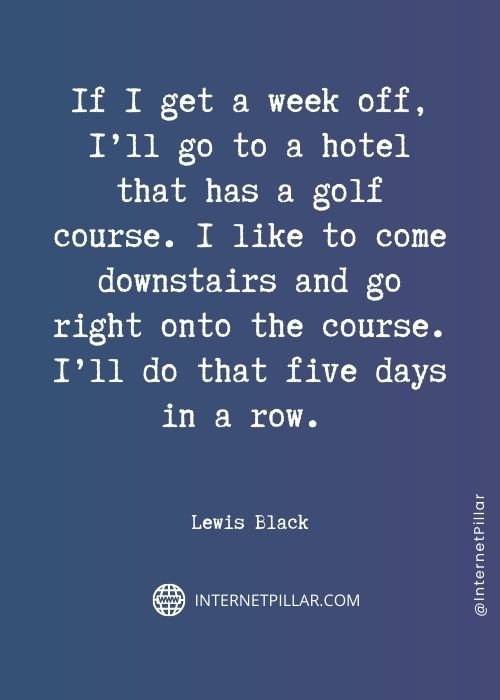 motivational lewis black quotes