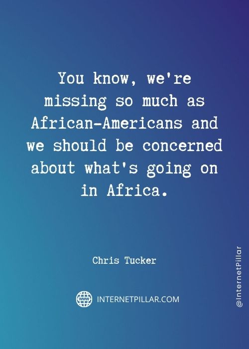 powerful chris tucker quotes