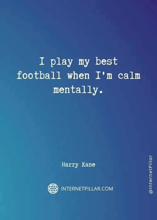 powerful harry kane quotes