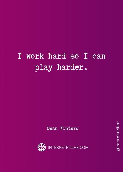 powerful work hard play hard quotes