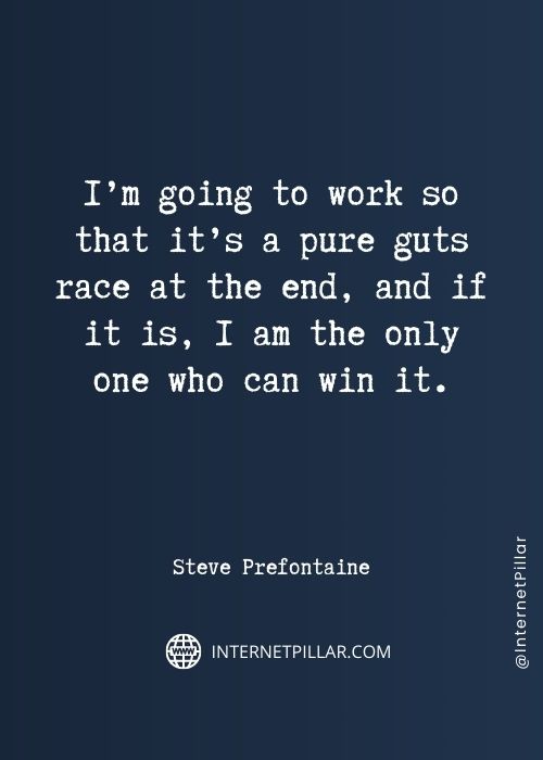 quotes about steve prefontaine