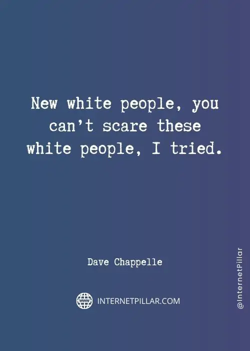 quotes on dave chappelle