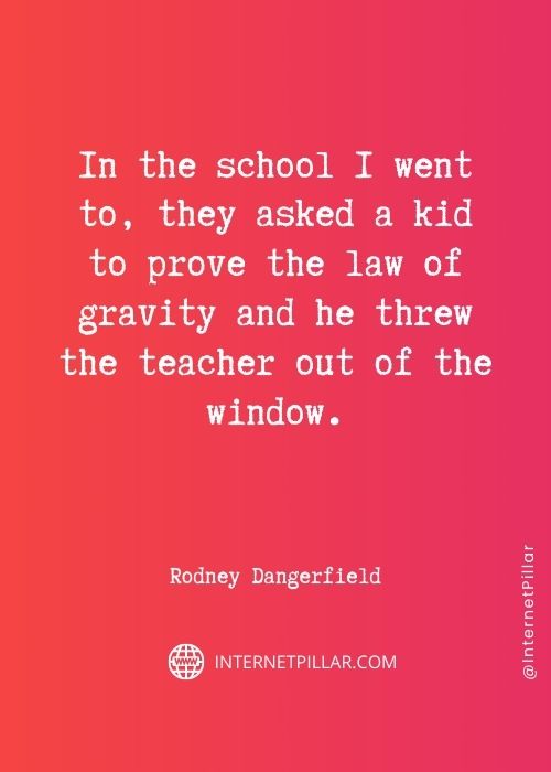 rodney-dangerfield-sayings
